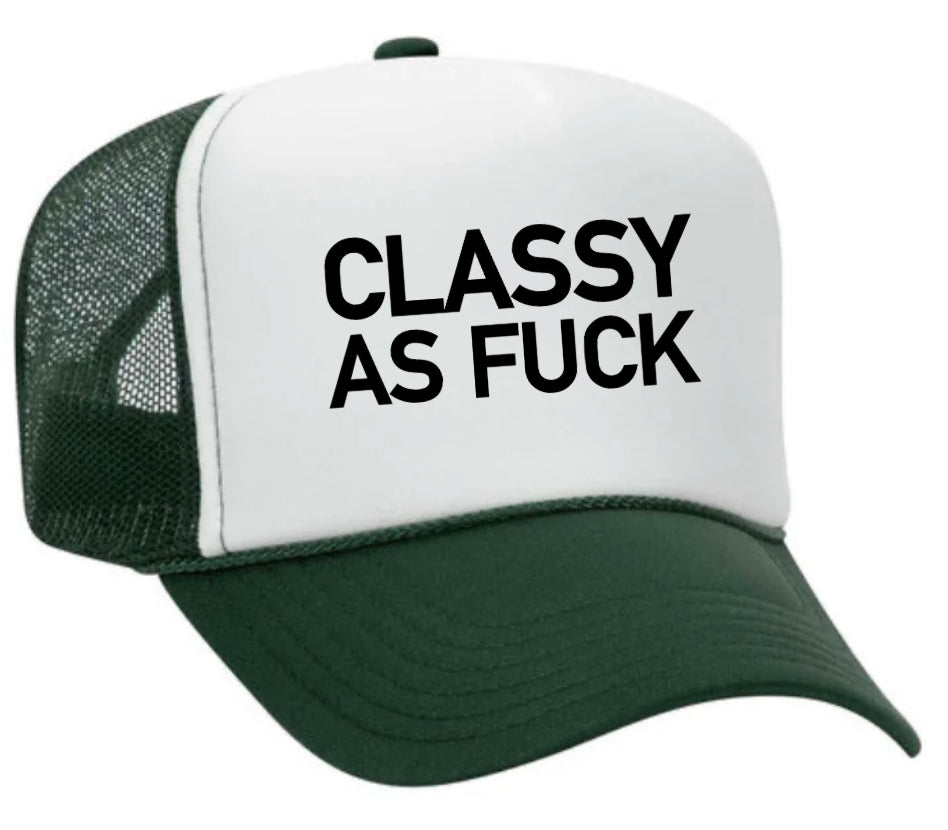 Classy As Fuck Trucker Hat