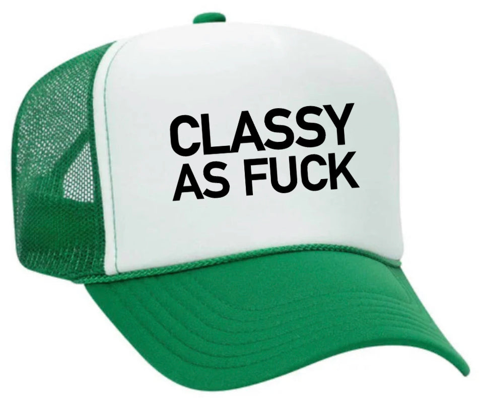 Classy As Fuck Trucker Hat