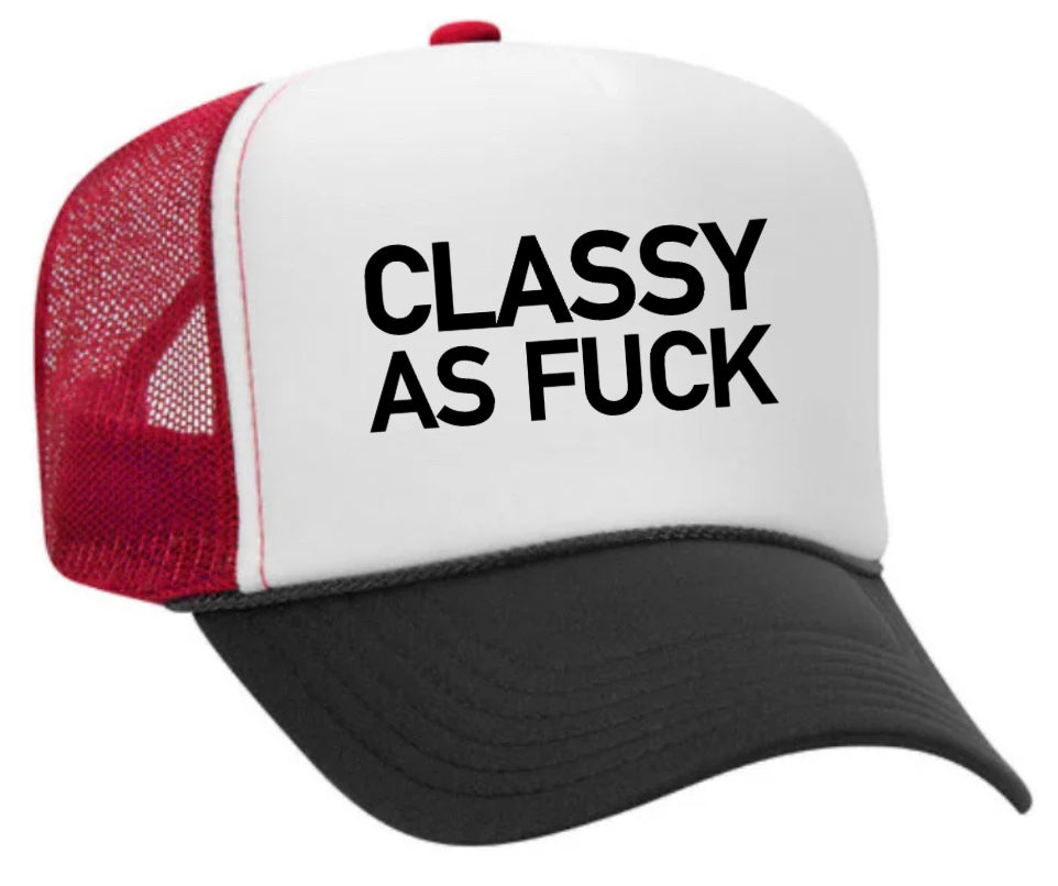 Classy As Fuck Trucker Hat