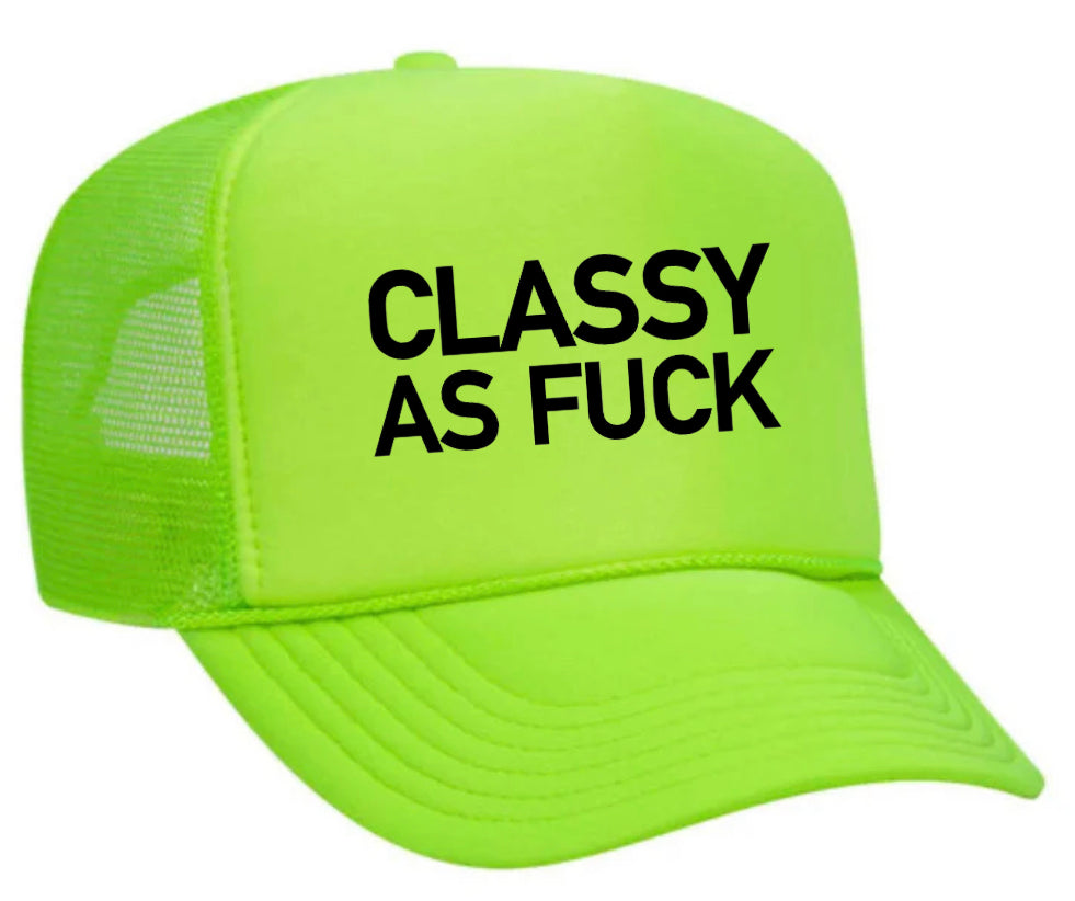 Classy As Fuck Trucker Hat