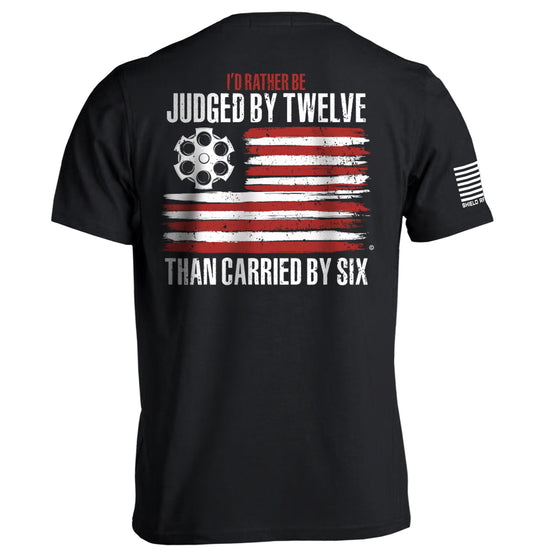 I'd Rather be Judged by Twelve than Carried by Six