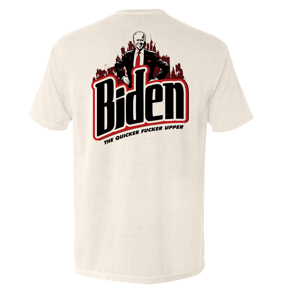 Biden the Quicker F***er Upper