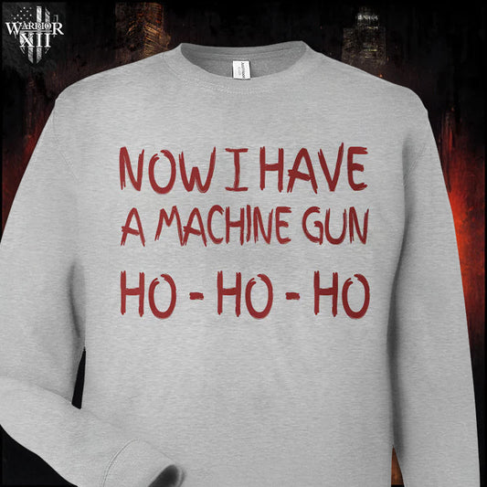 Now I Have A Machine Gun - Sweatshirt