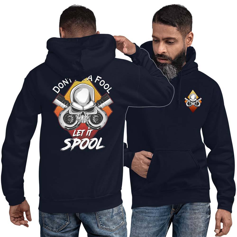 Turbo Hoodie Car Enthusiast Sweatshirt JDM - Don't Be a Fool, Let It Spool