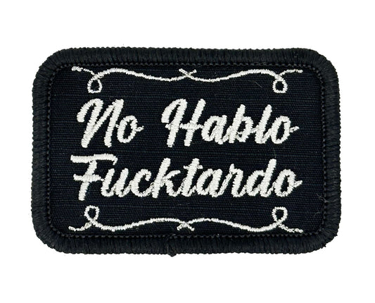 No Hablo Fucktardo - 2x3 Patch