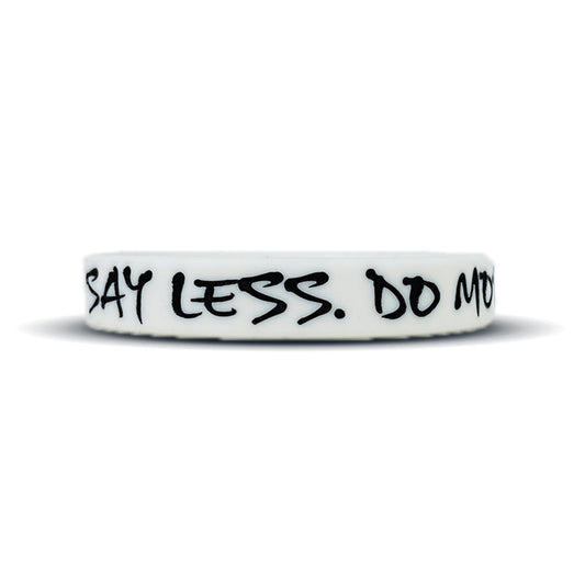 SAY LESS. DO MORE. Wristband