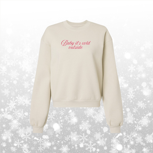 Baby it's Cold Outside Women's Crewneck