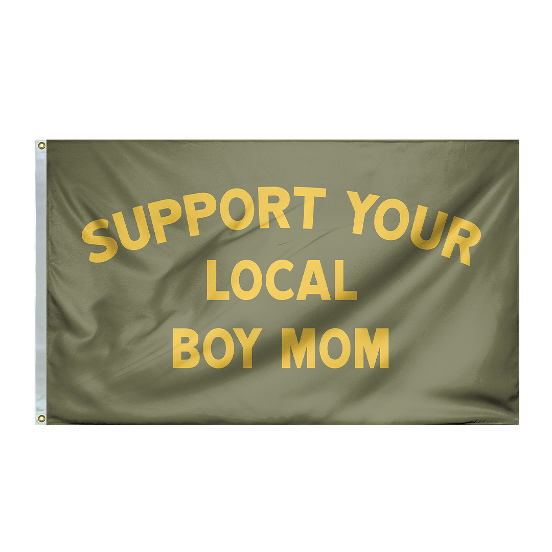 Support Your Local Boy Mom Flag