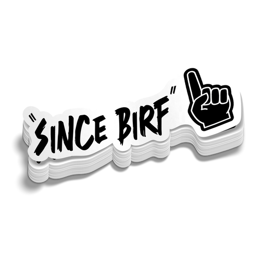 Since Birf - Hard Hat Decal