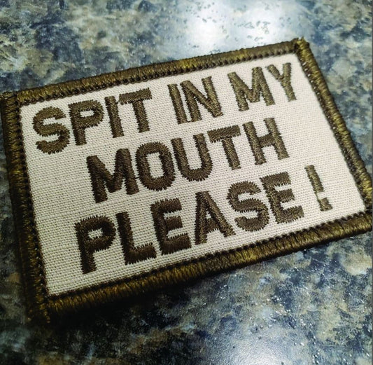 As Seen on Socials - Spit In My Mouth Please! - 2x3 Patch