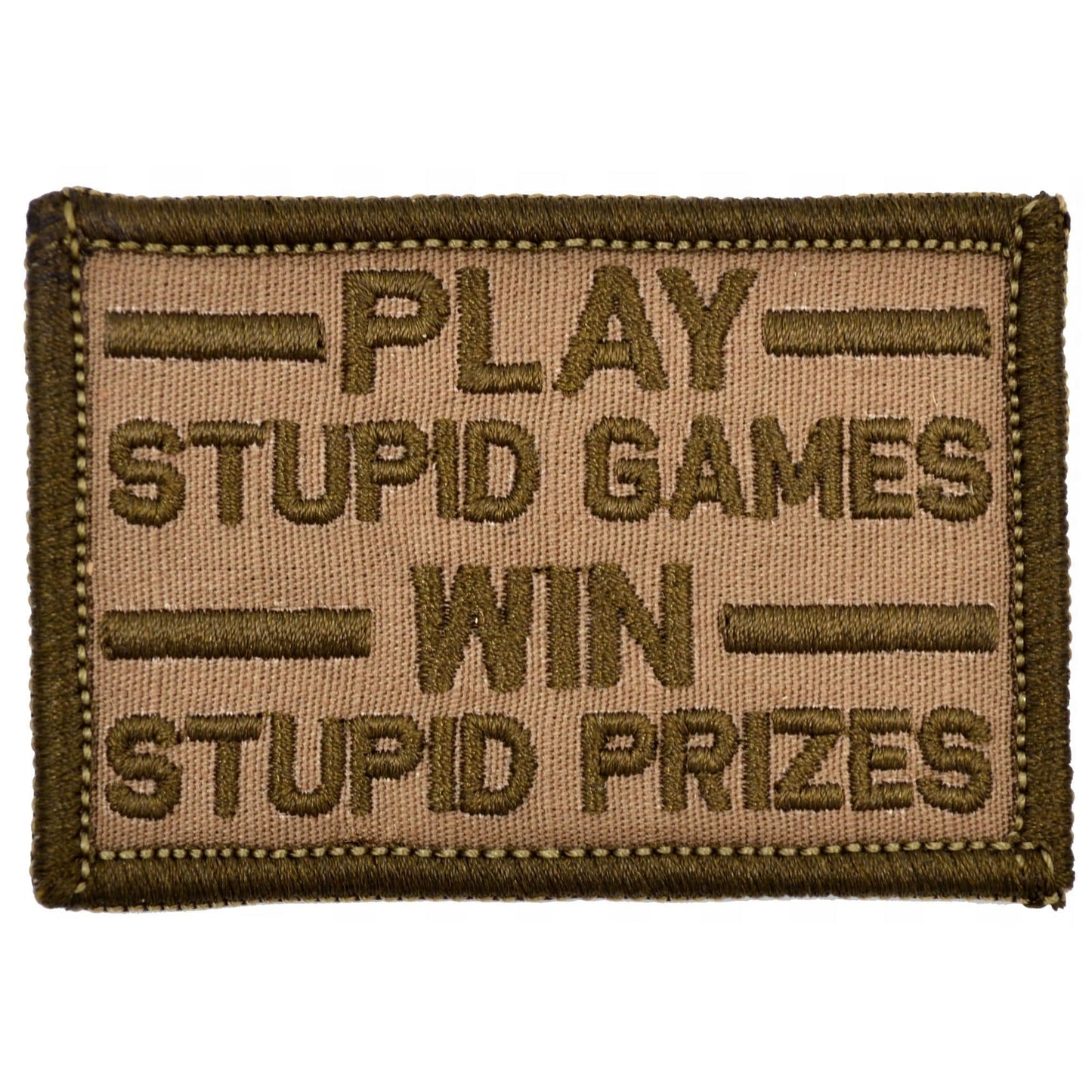 Play Stupid Games, Win Stupid Prizes - 2x3 Patch