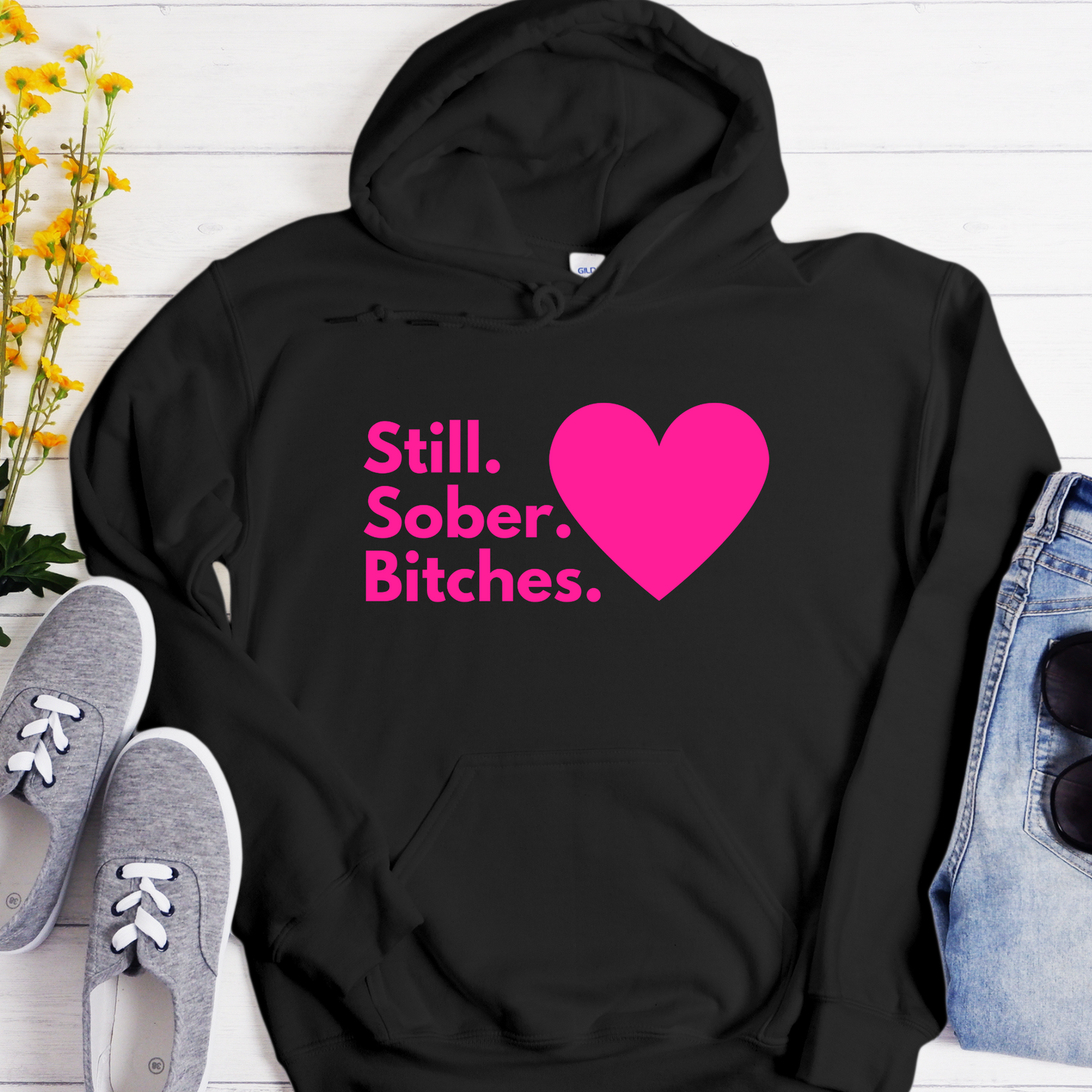 Recovery Hoodie | Inspiring Sobriety | Still Sober Bitches