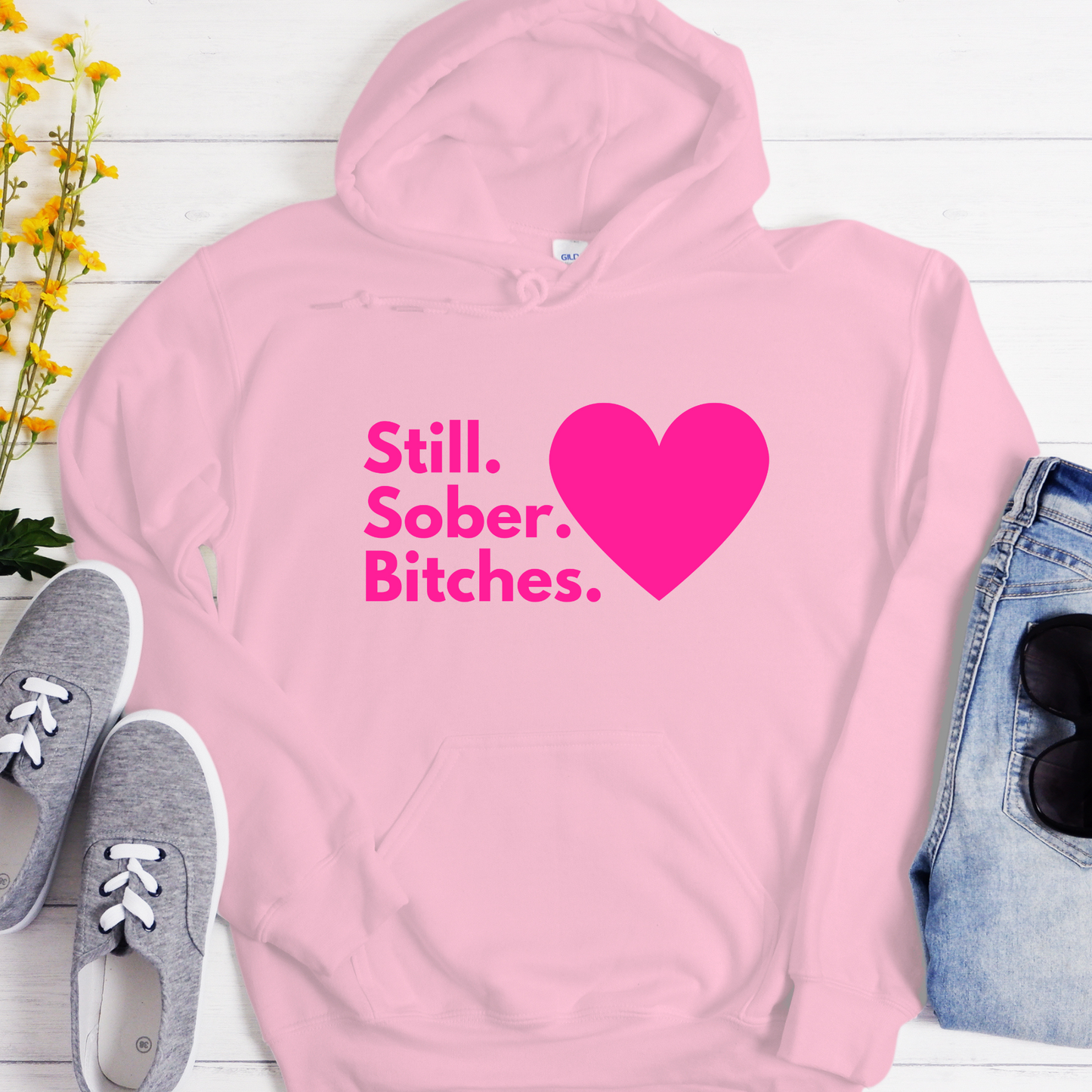 Recovery Hoodie | Inspiring Sobriety | Still Sober Bitches