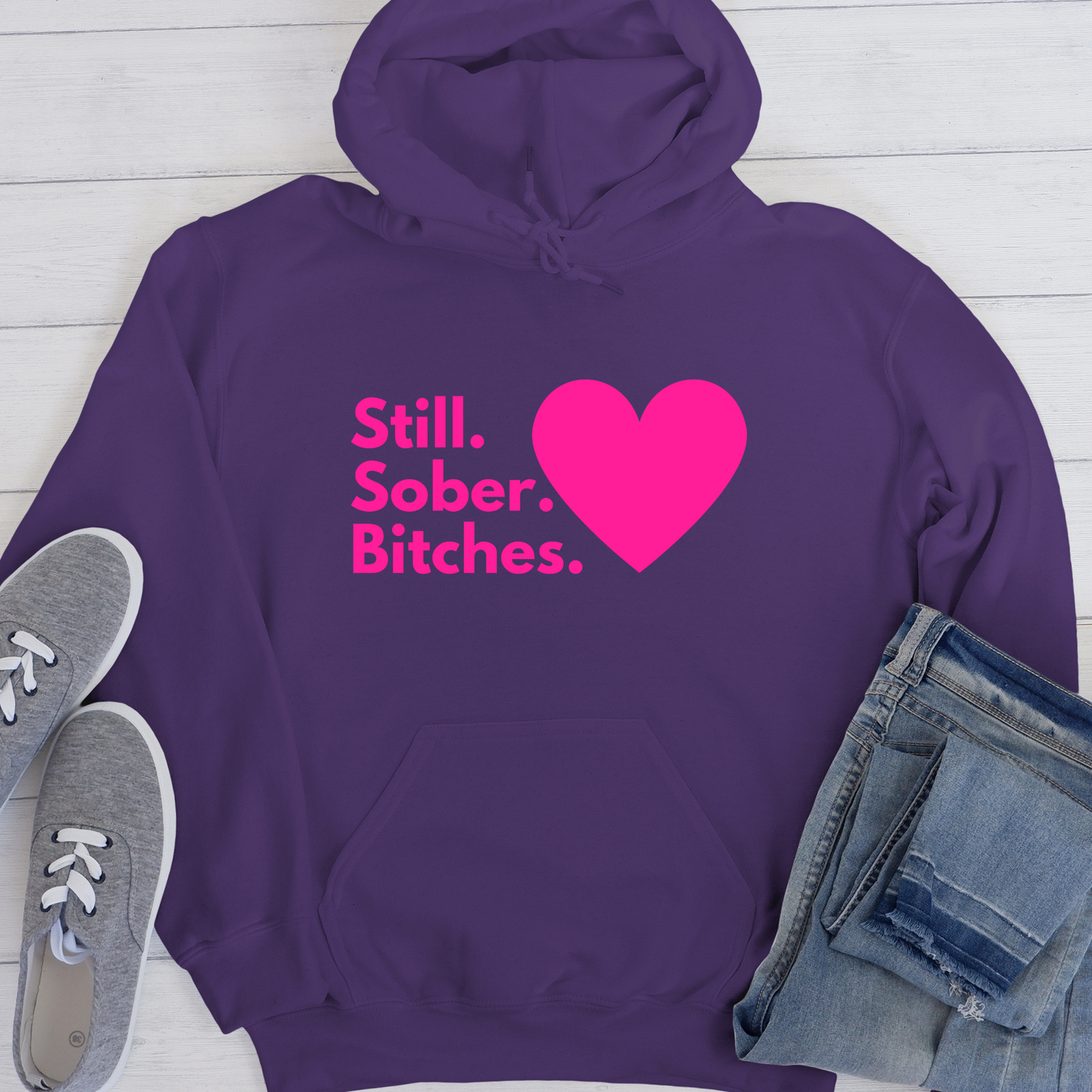 Recovery Hoodie | Inspiring Sobriety | Still Sober Bitches