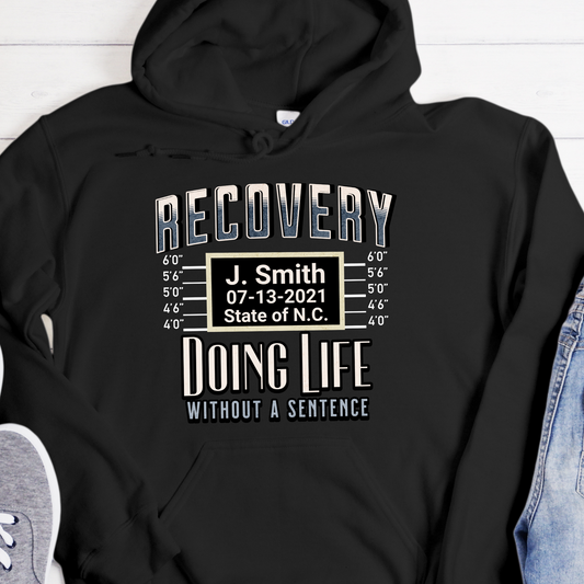 Custom Recovery Hoodie | Inspiring Sobriety |  Doing Life w/o a Sentence