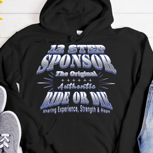 Recovery Hoodie | Inspiring Sobriety |  12 Step Sponsor (Ride or Die)