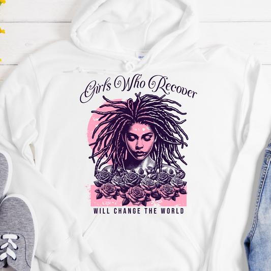 Recovery Hoodie | Inspiring Sobriety |  Girls Who Recover Will Change The World