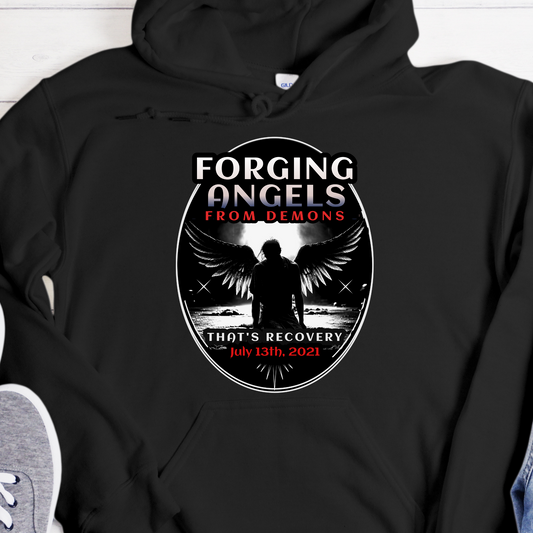 Custom Recovery Hoodie | Inspiring Sobriety |  Forging Angels From Demons