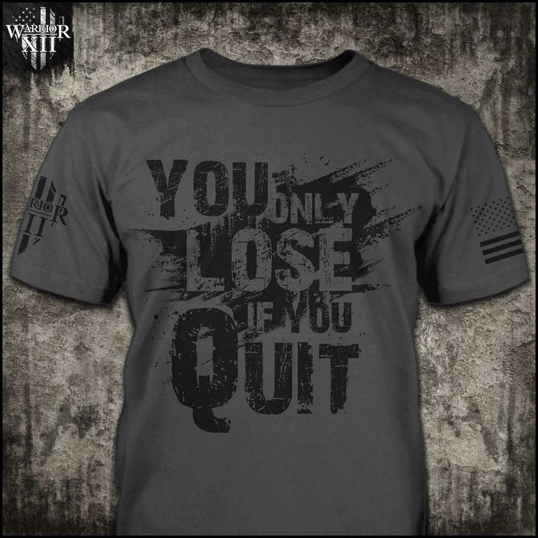 You Only Lose If You Quit