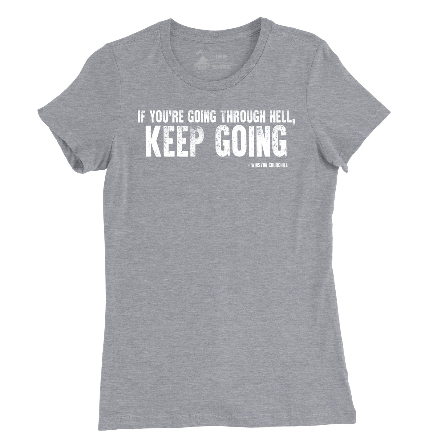 Women's If Your Going Through Hell Quote T-Shirt