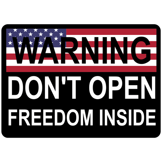 WARNING: Don't Open, Freedom Inside - 4x2.85 inch Sticker