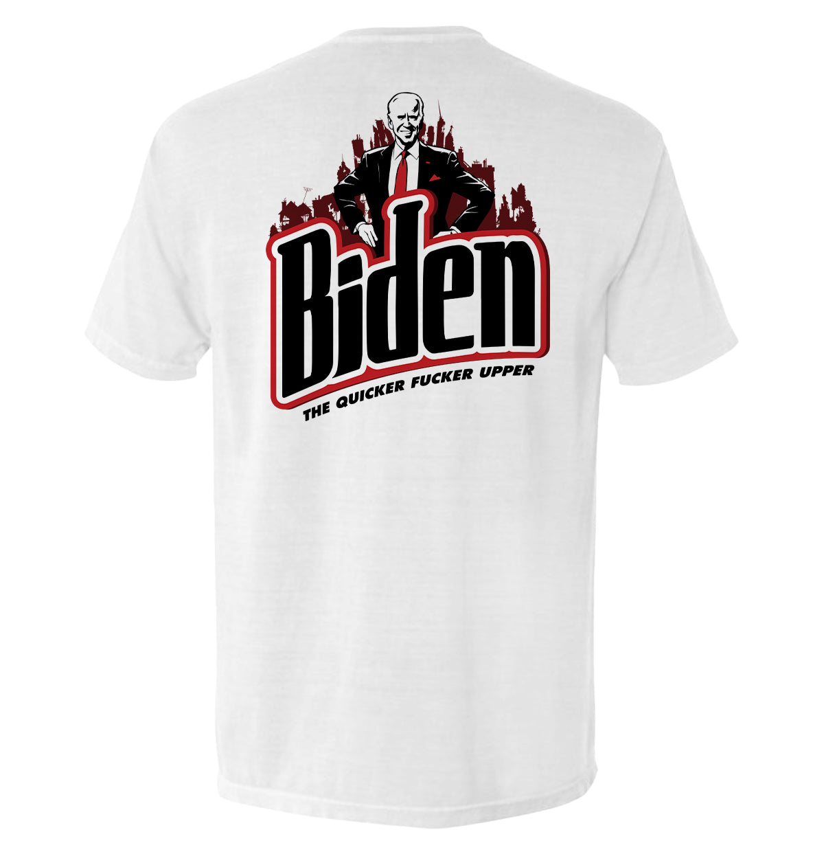 Biden the Quicker F***er Upper