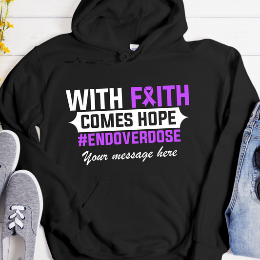 Custom Recovery Hoodie | Inspiring Sobriety |  With Faith Comes Hope - End Overdose