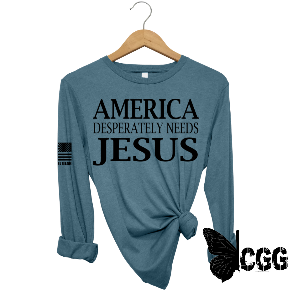 AMERICA DESPERATLEY NEEDS JESUS Long Sleeve