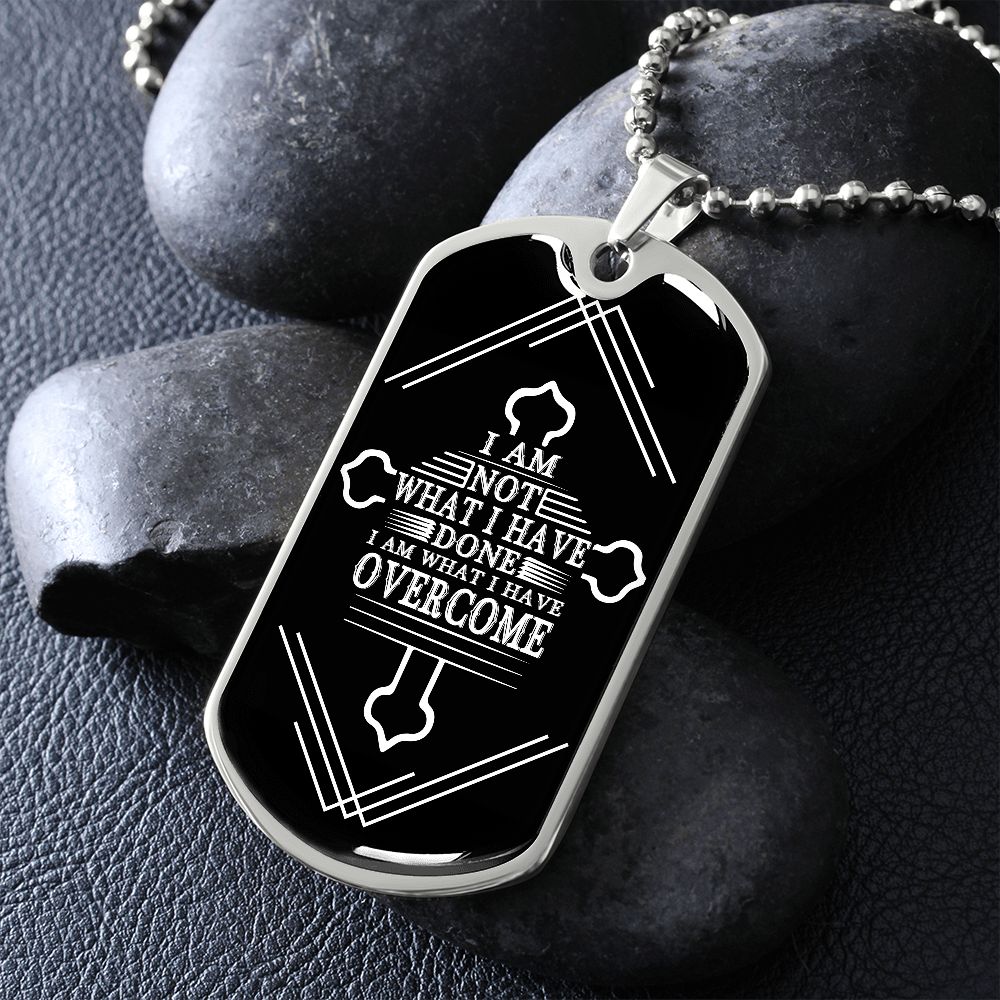 Custom Recovery Dog Tag | Inspiring Sobriety | I Am Not What I've Done I Am What I've Overcome