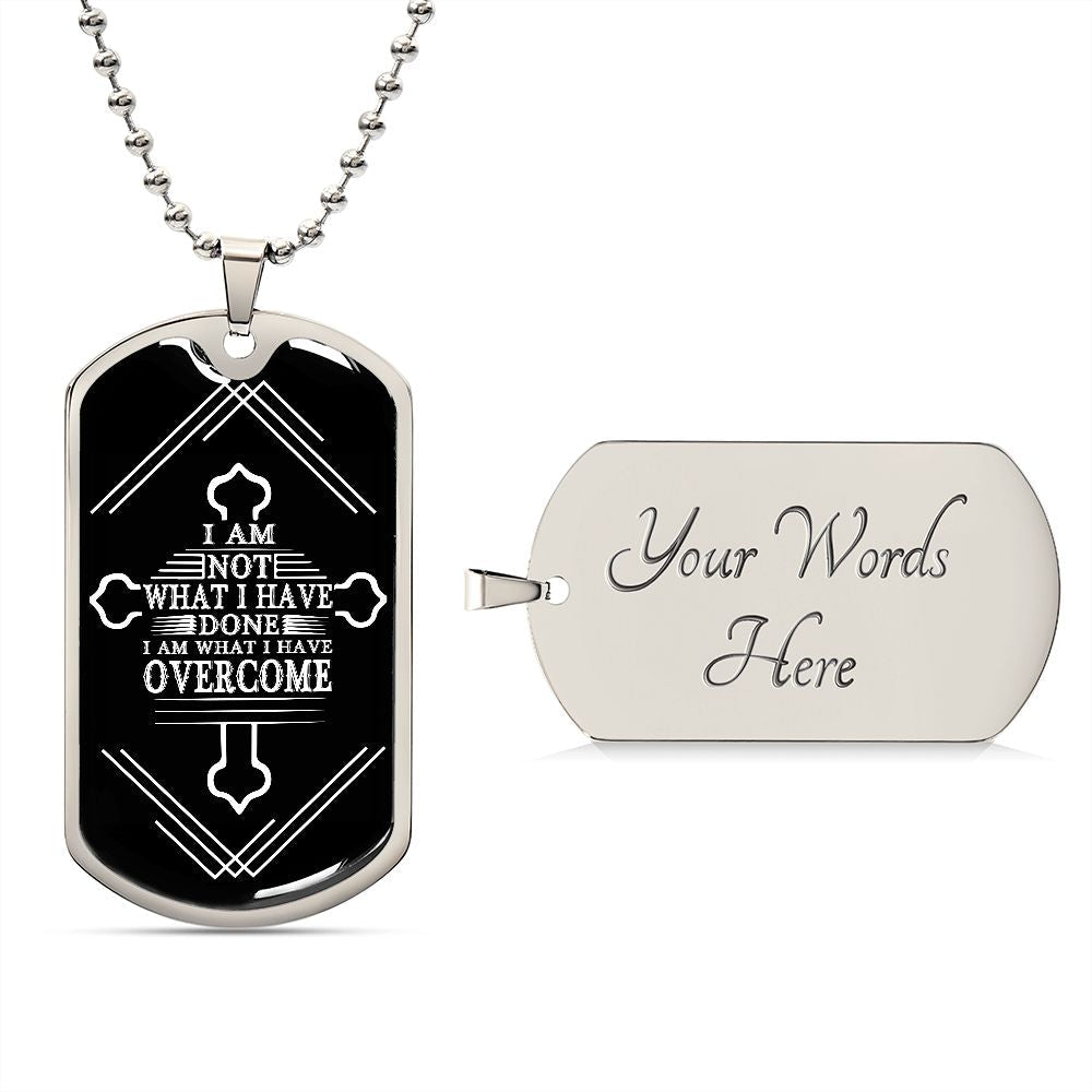 Custom Recovery Dog Tag | Inspiring Sobriety | I Am Not What I've Done I Am What I've Overcome