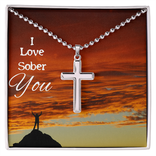 Sobriety Recovery Cross Pendant and Chain Necklace (Men or Women)  "I Love Sober You"