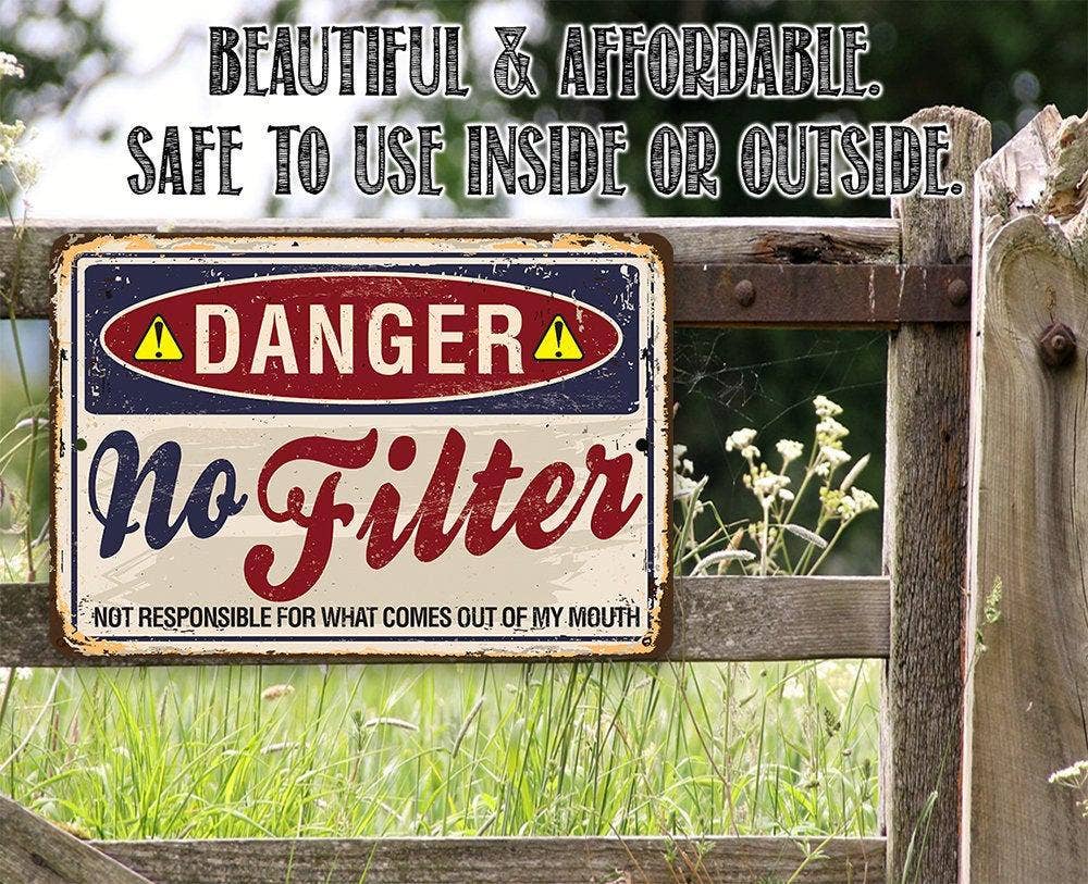 Danger No Filter - Metal Sign