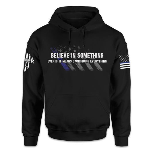 Believe In Something Hoodie