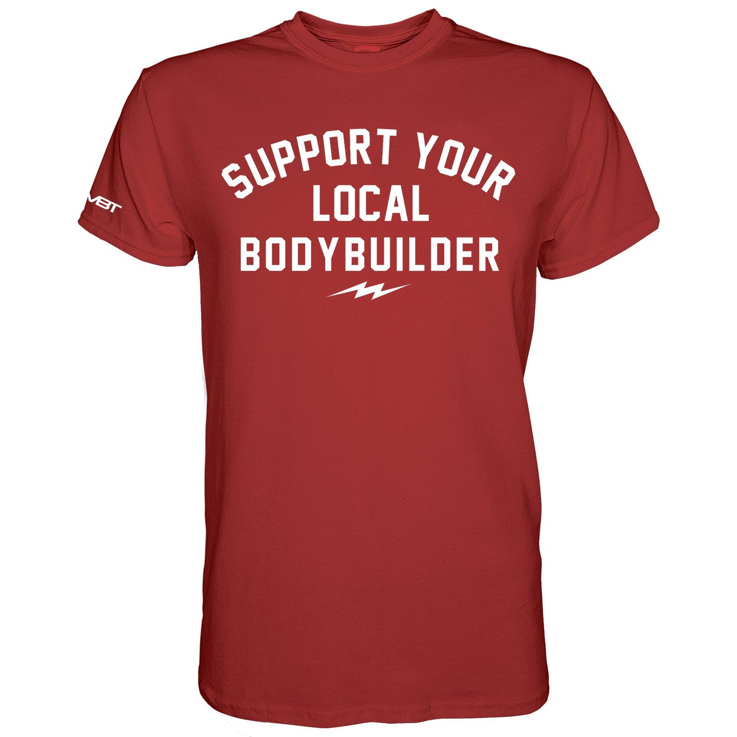 Support Your Local Body Builder Men's T-Shirt