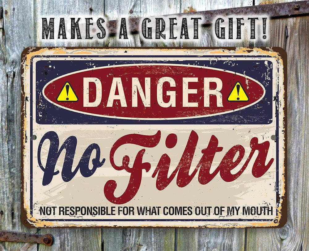 Danger No Filter - Metal Sign