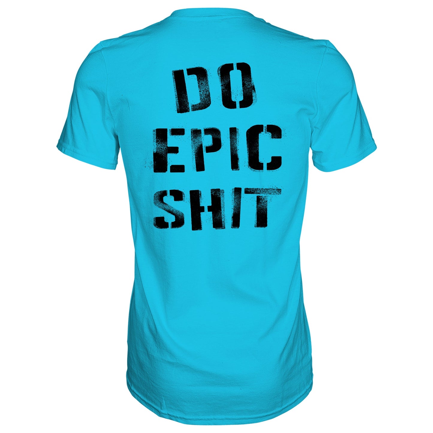 Do Epic Shit Men's T-Shirt