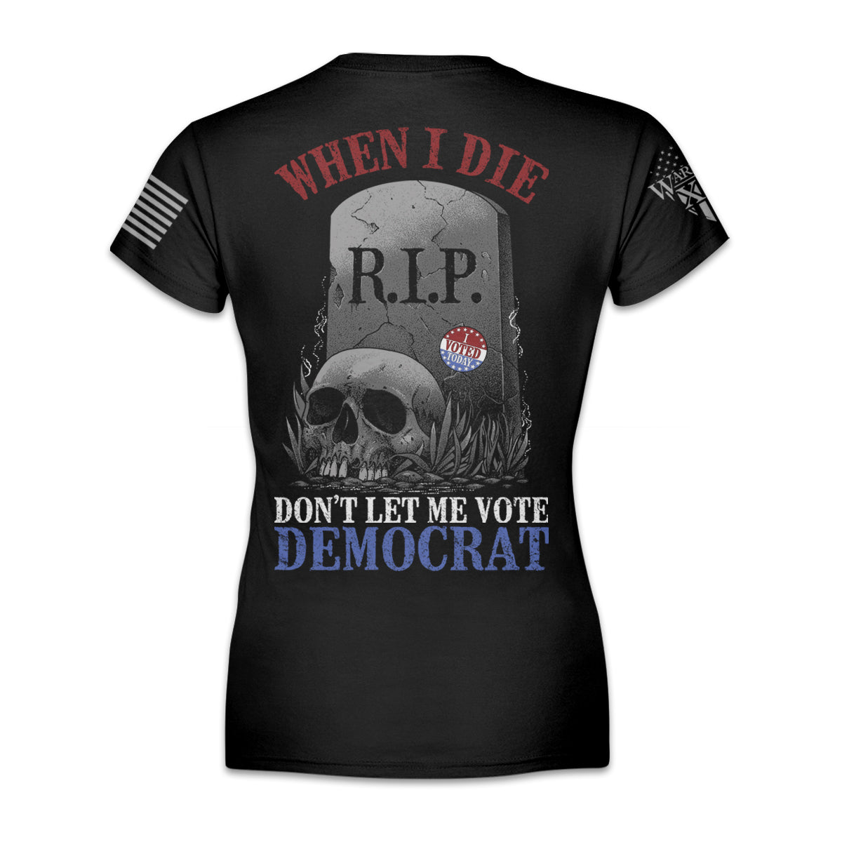 Don't Let Me Vote Democrat - ON SALE