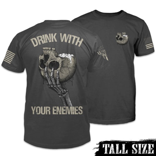 Drink With Your Enemies - Tall Size