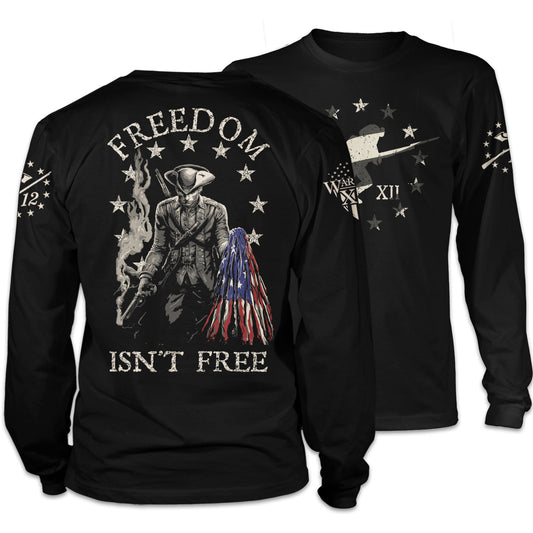 Freedom Isn't Free Long Sleeve