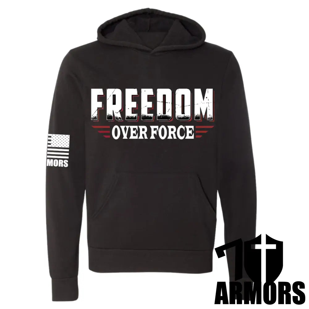 FREEDOM OVER FORCE HOODIE