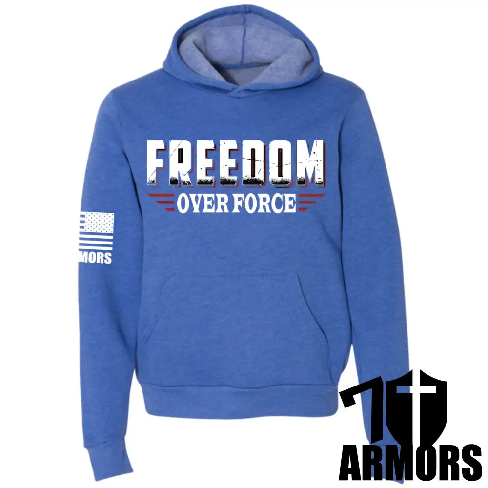 FREEDOM OVER FORCE HOODIE