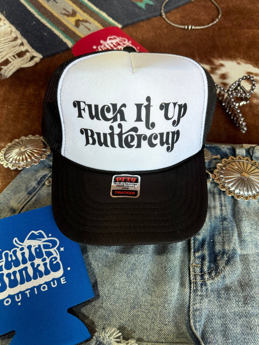 Fuck It Up Buttercup Trucker Hat