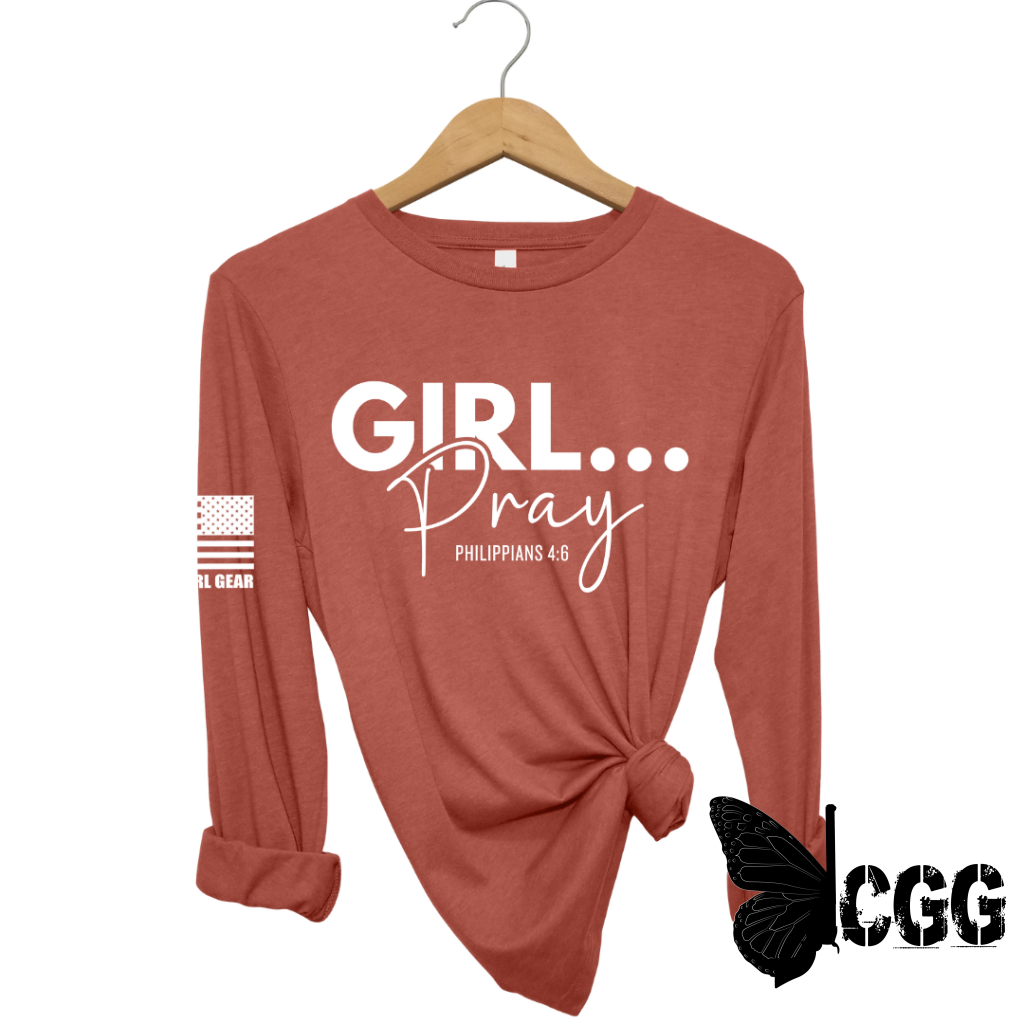 GIRL...PRAY Long Sleeve