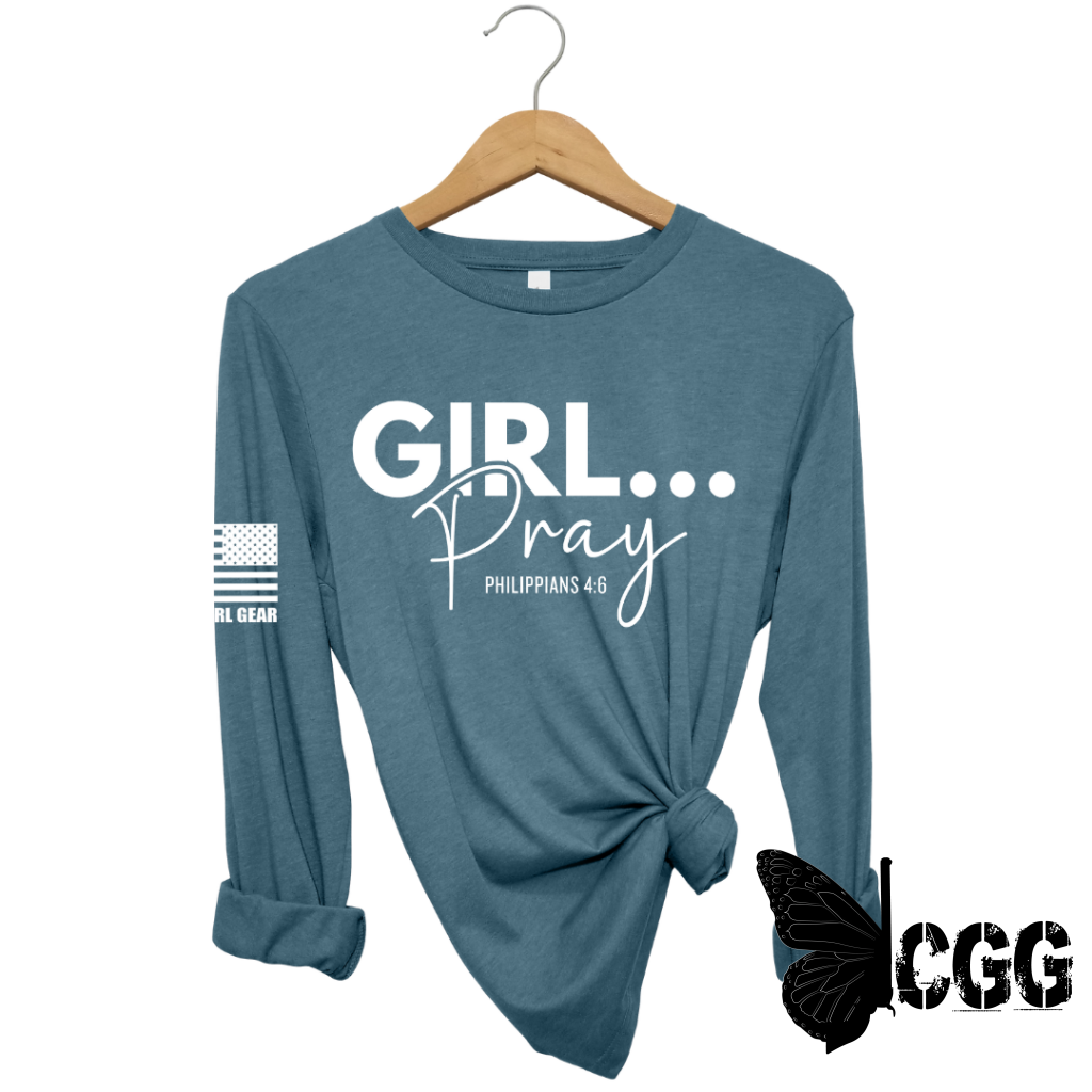 GIRL...PRAY Long Sleeve