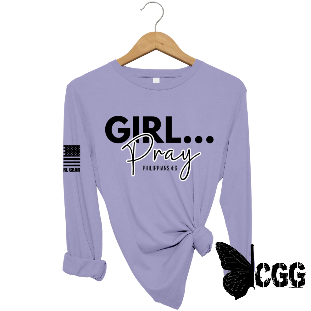 GIRL...PRAY Long Sleeve