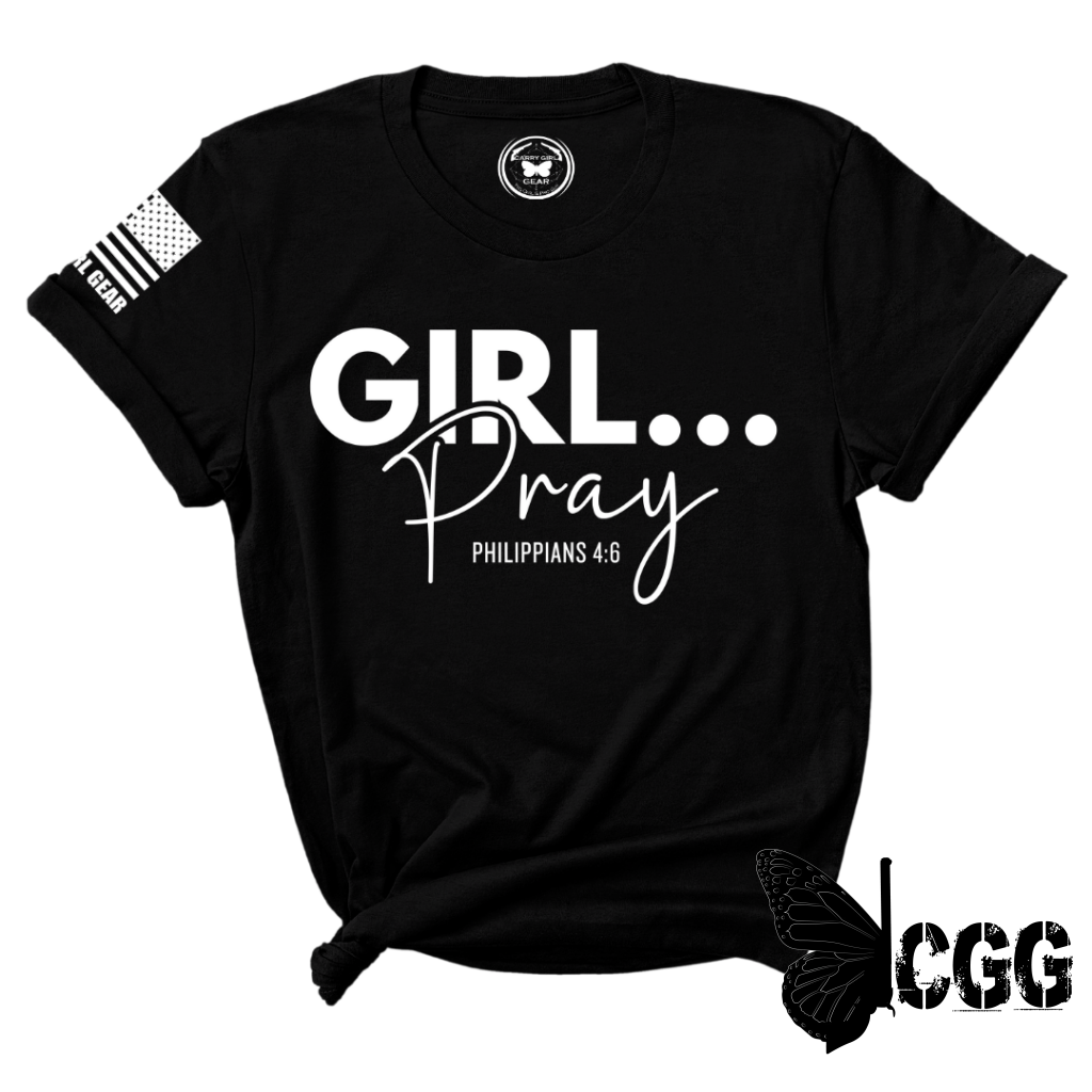 GIRL...PRAY Tee