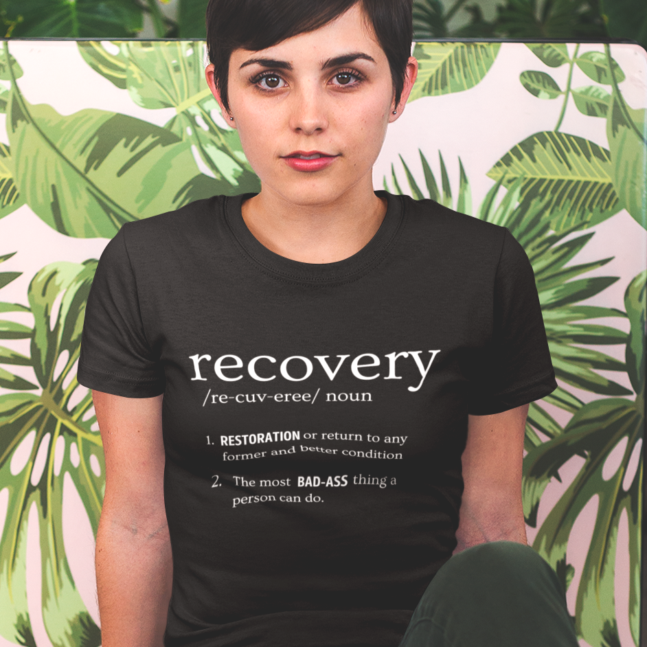 Womens Recovery T-Shirt | Inspiring Sobriety | Definition of Recovery