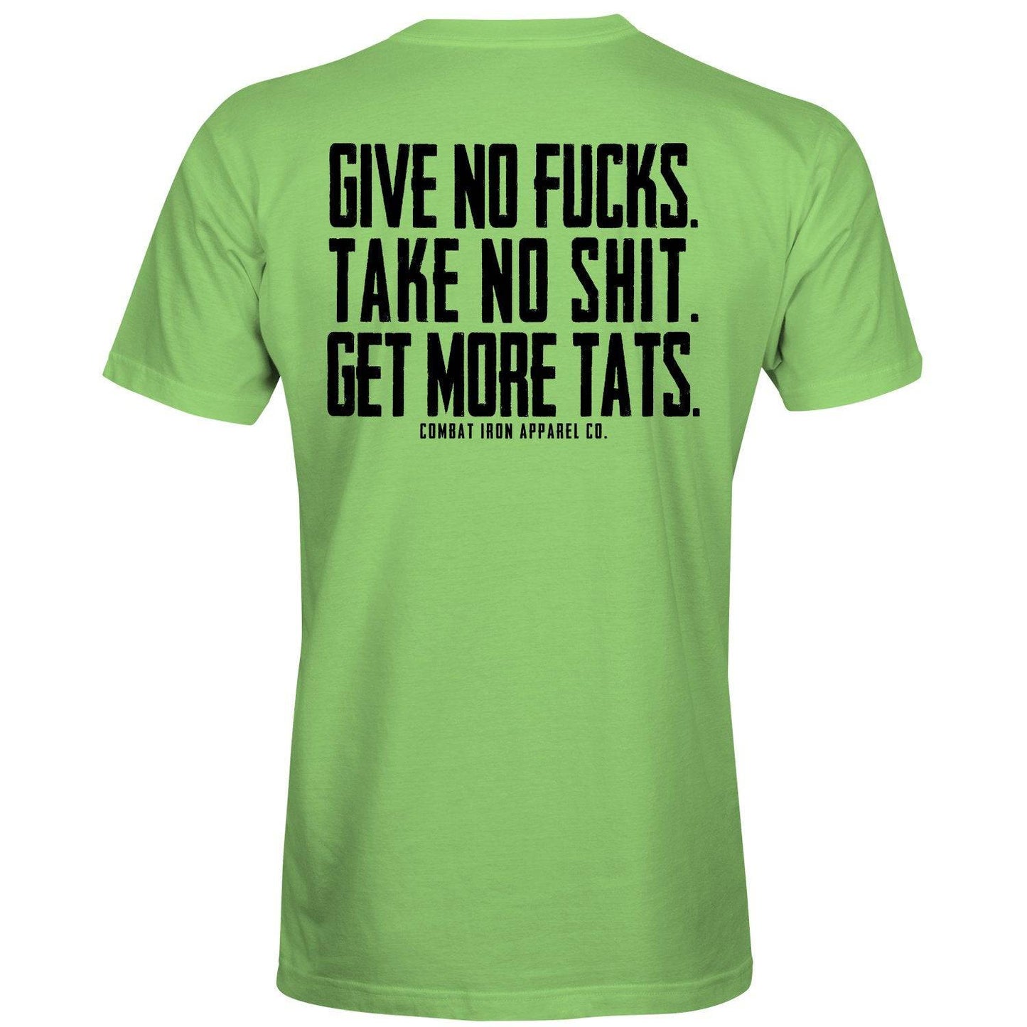 Give No Fucks. Take No Shit. Get More Tats. Quote Men's T-Shirt