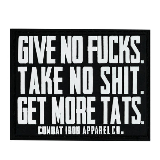 Give No Fucks. Take No Shit. Get More Tats. PVC Patch