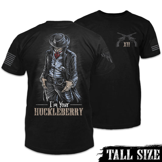 I'm Your Huckleberry - Tall Size